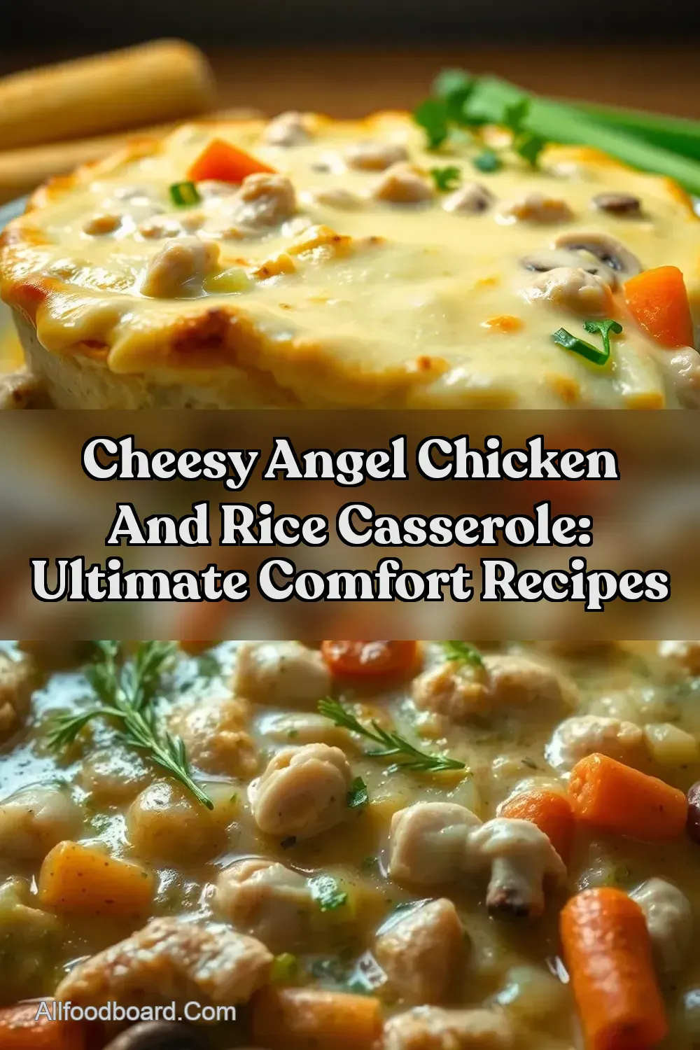Cheesy Angel Chicken and Rice Casserole: Ultimate Comfort Recipes