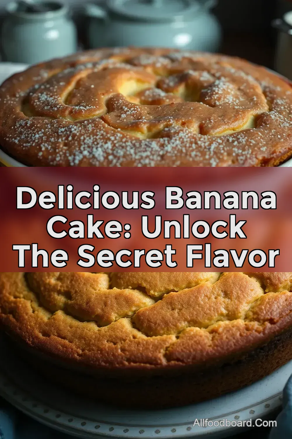 Delicious Banana Cake: Unlock the Secret Flavor : PIN FOR LATER Delicious Banana Cake: Unlock the Secret Flavor