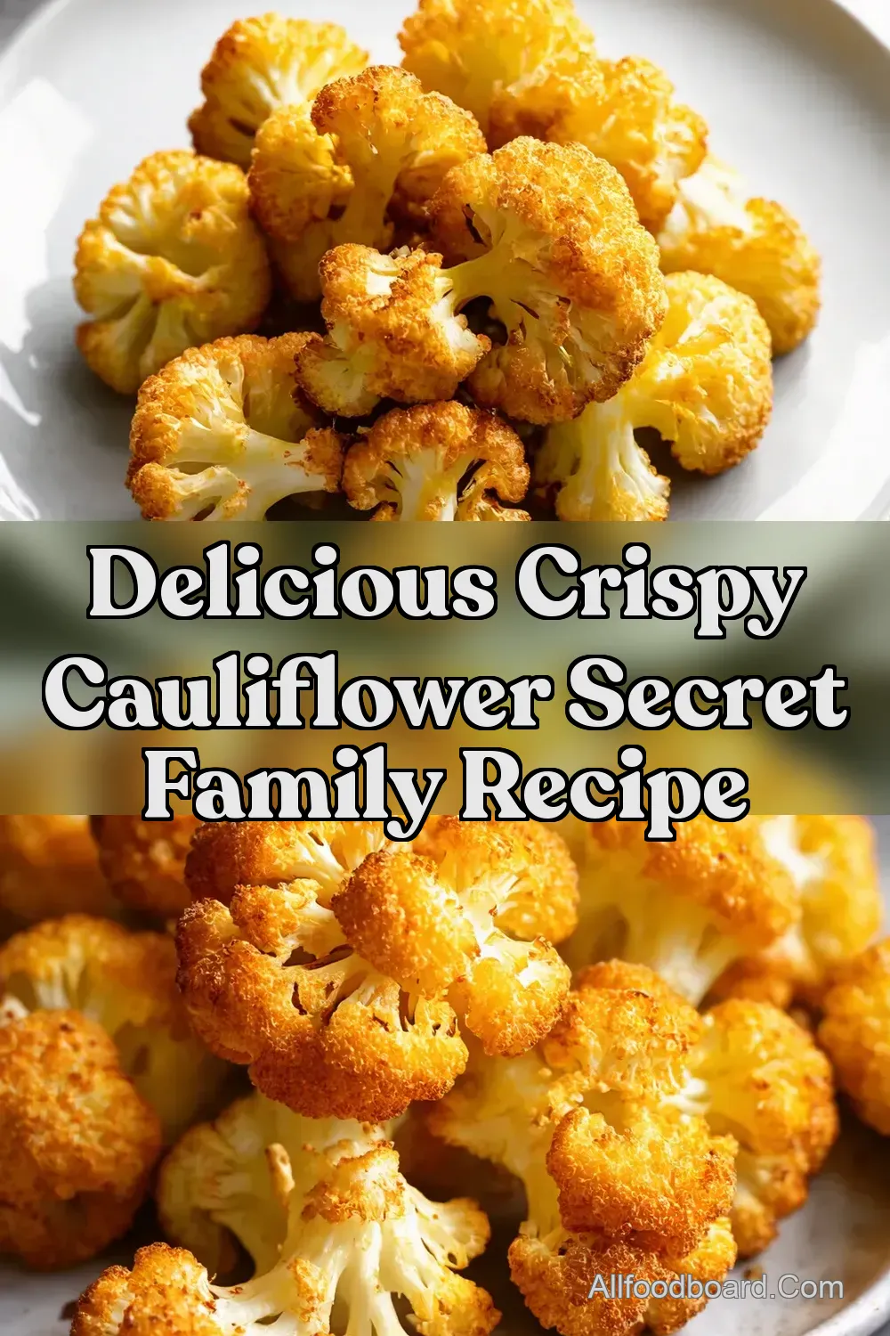 The Ultimate Crispy Roasted Cauliflower So Easy - All Food&hellip;
