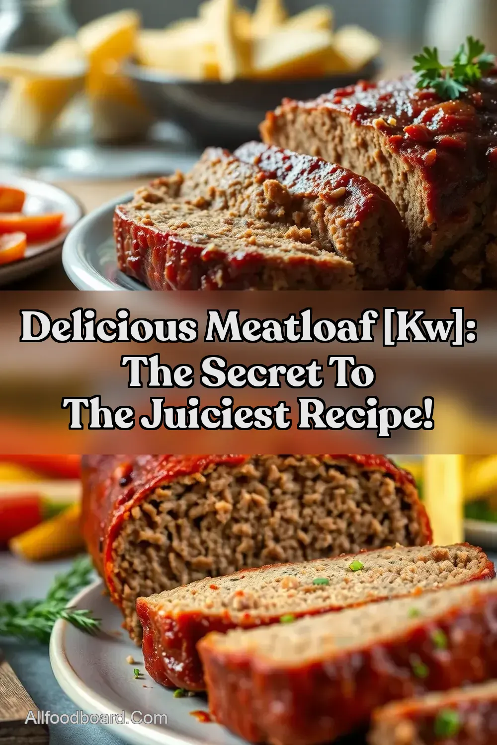Delicious Meatloaf [kw]: The Secret to the Juiciest Recipe!
