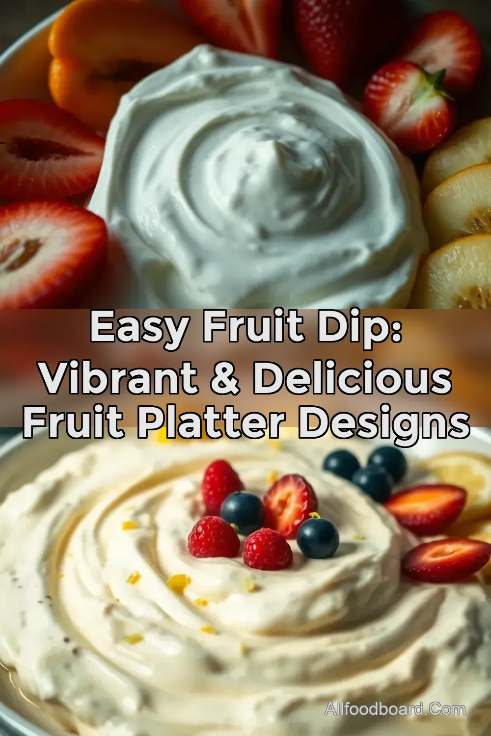 Easy Fruit Dip: Vibrant & Delicious Fruit Platter Designs : PIN FOR LATER Easy Fruit Dip: Vibrant & Delicious Fruit Platter Designs