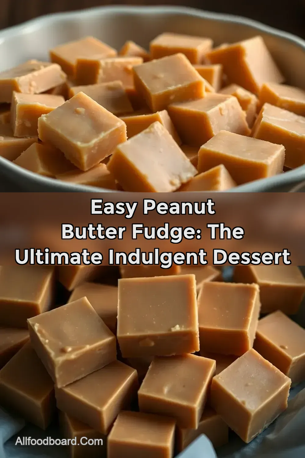 Easy Peanut Butter Fudge: The Ultimate Indulgent Dessert : PIN FOR LATER Easy Peanut Butter Fudge: The Ultimate Indulgent Dessert