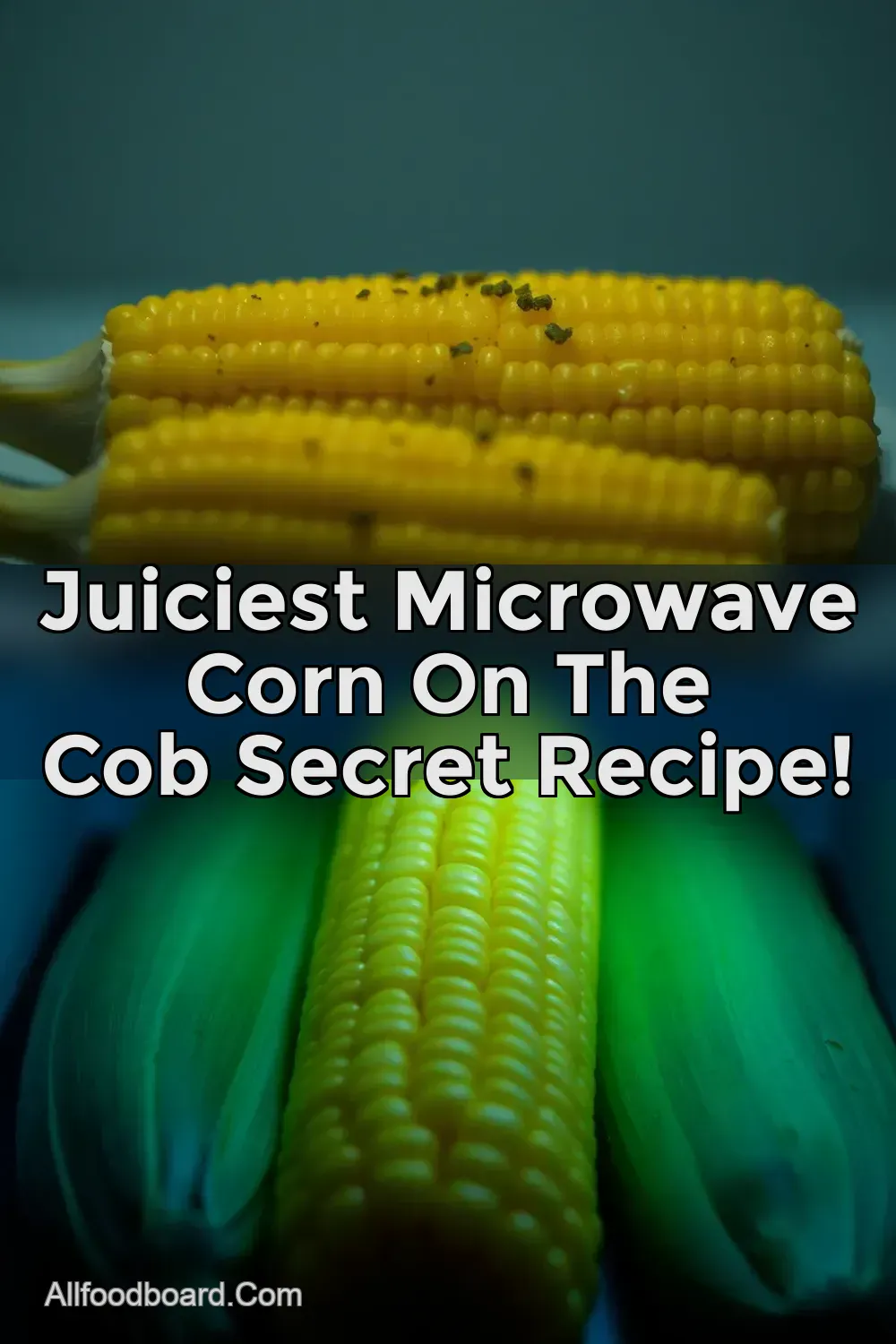 Juiciest Microwave Corn On The Cob Secret Recipe! : PIN FOR LATER Juiciest Microwave Corn On The Cob Secret Recipe!