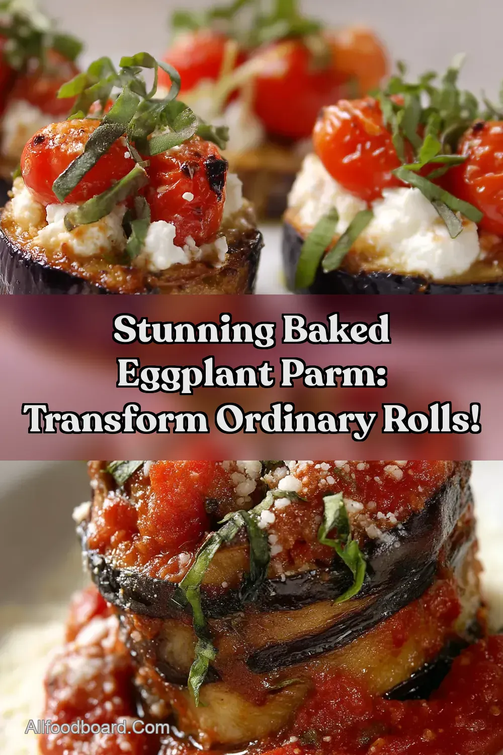 Stunning Baked Eggplant Parm: Transform Ordinary Rolls! : PIN FOR LATER Stunning Baked Eggplant Parm: Transform Ordinary Rolls!