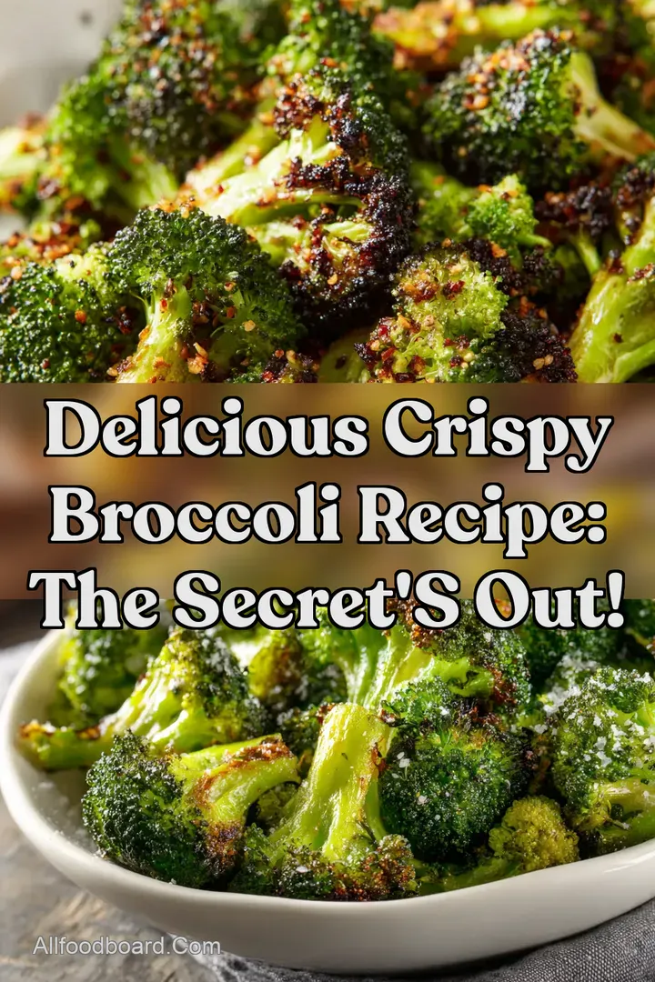 Delicious Crispy Broccoli Recipe: The Secret' s Out! : PIN FOR LATER Delicious Crispy Broccoli Recipe: The Secret' s Out!