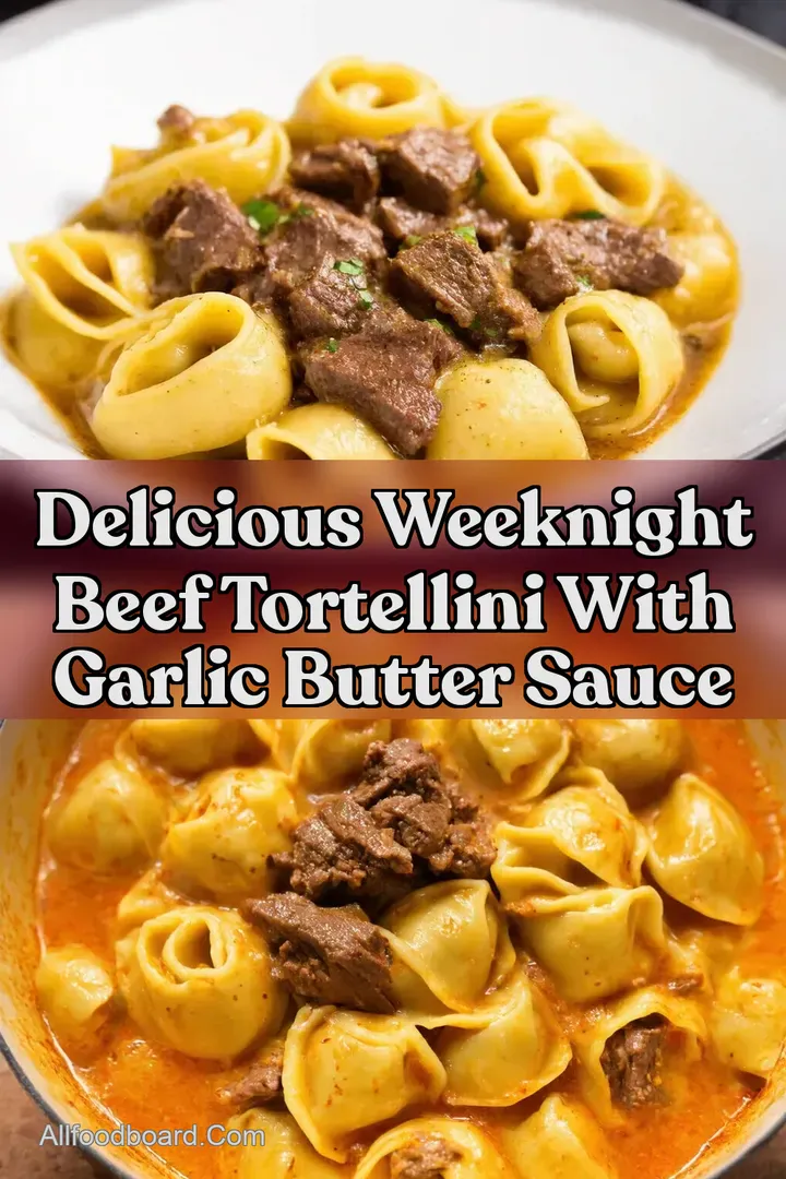 Delicious Weeknight Beef Tortellini With Garlic Butter Sauce
