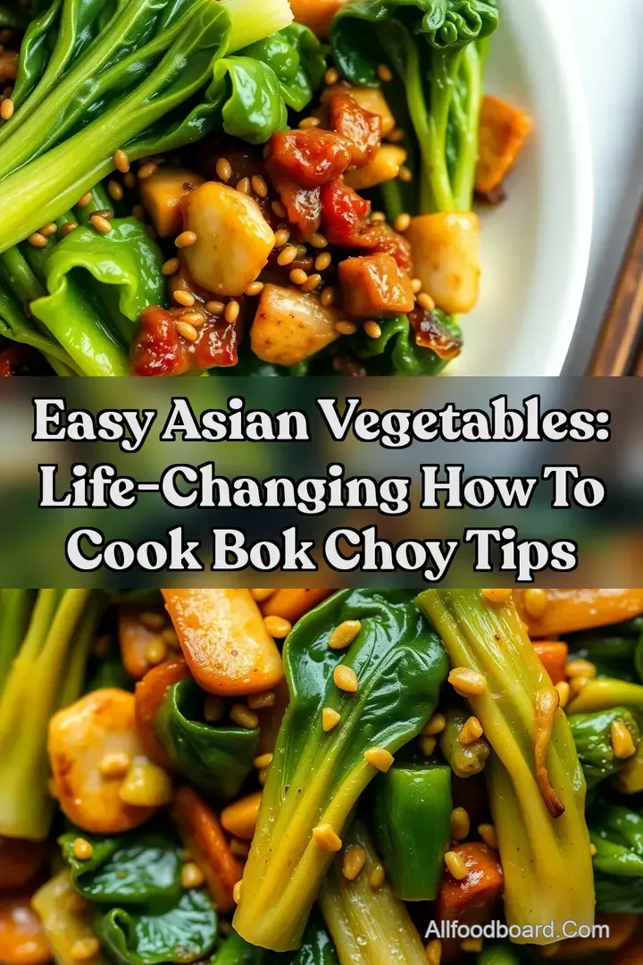 Easy Asian Vegetables: Life-Changing How to Cook Bok Choy Tips : PIN FOR LATER Easy Asian Vegetables: Life-Changing How to Cook Bok Choy Tips