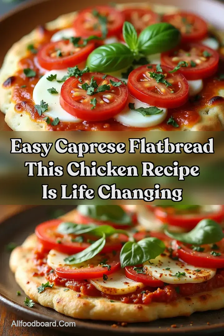 Easy Caprese Flatbread This Chicken Recipe Is Life Changing