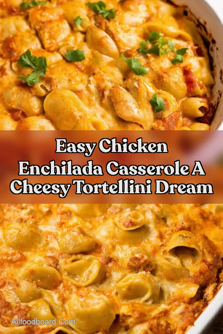Easy Chicken Enchilada Casserole A Cheesy Tortellini Dream