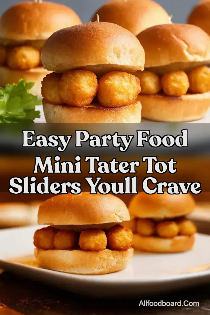 Easy Party Food Mini Tater Tot Sliders Youll Crave