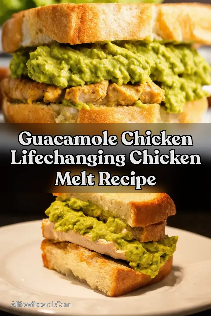 Guacamole Chicken LifeChanging Chicken Melt Recipe