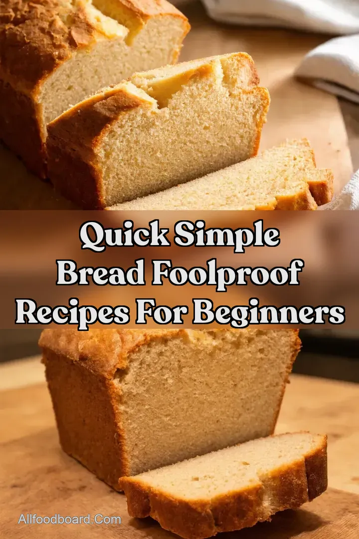 Quick Simple Bread Foolproof Recipes for Beginners