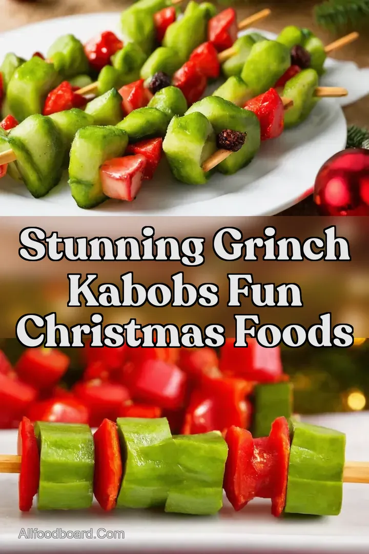 Stunning Grinch Kabobs Fun Christmas Foods
